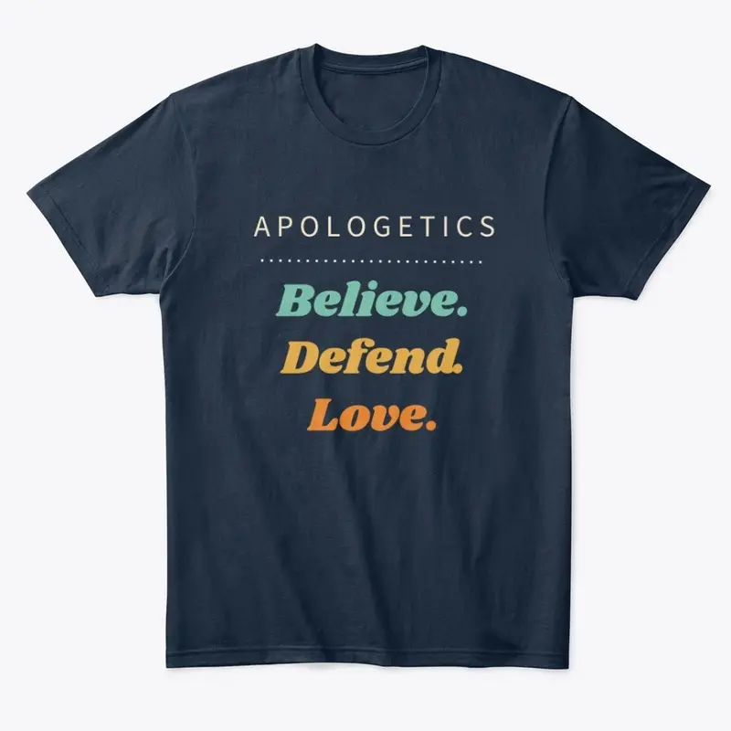 Men's T-Shirt: Believe. Defend. Love.