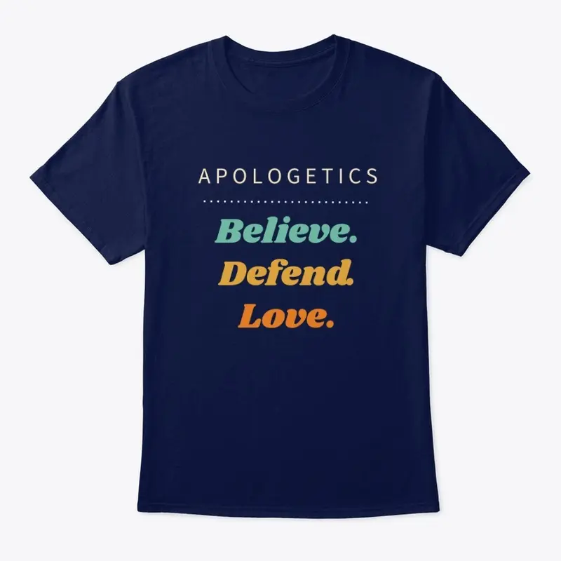 Men's T-Shirt: Believe. Defend. Love.